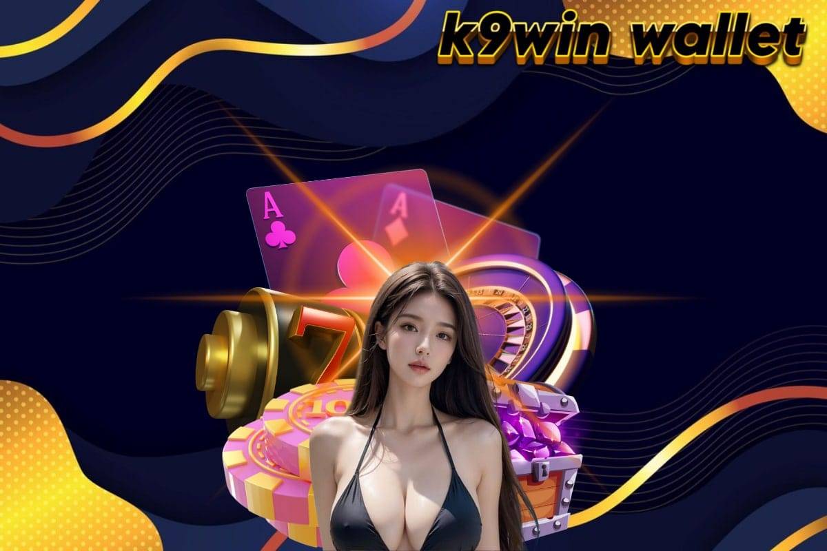k9win wallet สล็อต